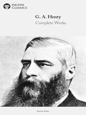 cover image of Delphi Complete Works of G. A. Henty (Illustrated)